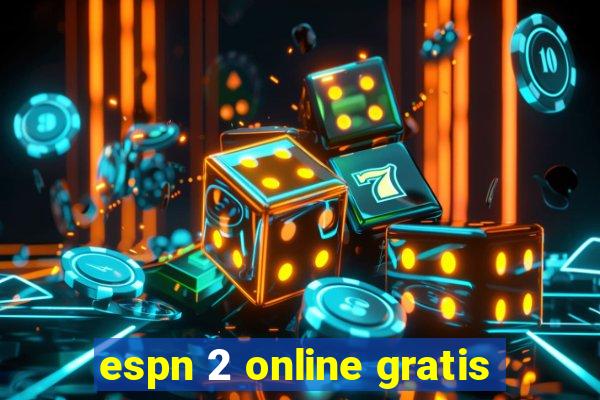 espn 2 online gratis